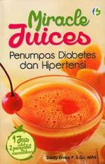 Miracle Juices: Penumpas Diabetes dan Hipertensi